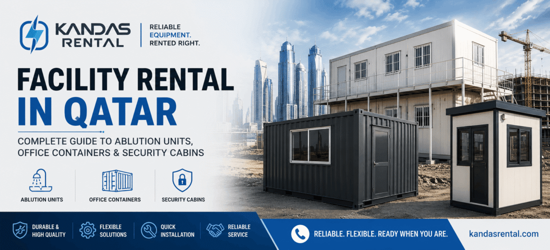Facility Rental in Qatar: Complete Guide to Ablution Units, Office Containers & Security Cabins